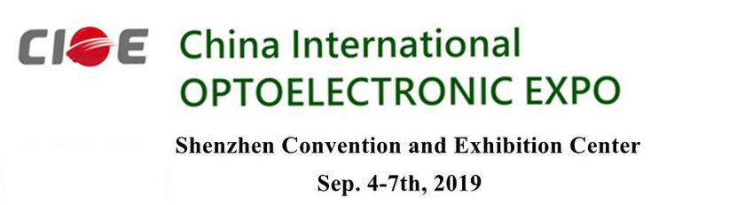 CIOE - China International Optoelectronic Expo from September 4th to 7th, 2019